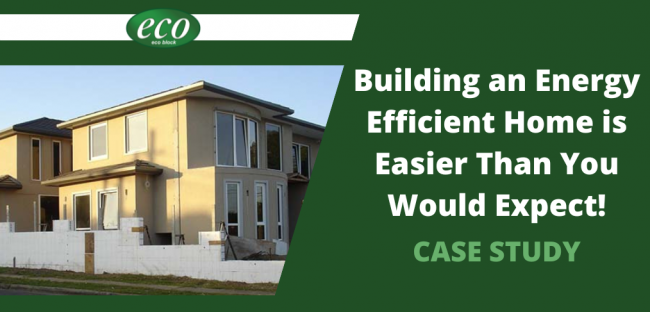 Case Study – Building an Energy Efficient house is easier than you would expect feature image Building an Energy Efficient Home is Easier Than You Would Expect!
