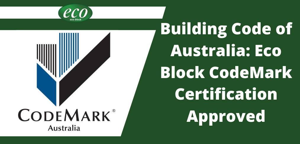 Building Code of Australia Eco Block CodeMark Certification Approved Building code of Australia: Eco Block Codemark Certification Approved