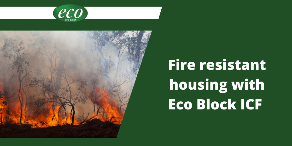 Fire resistant housing with Eco Block ICF Fire Resistant housing with Eco Block ICF