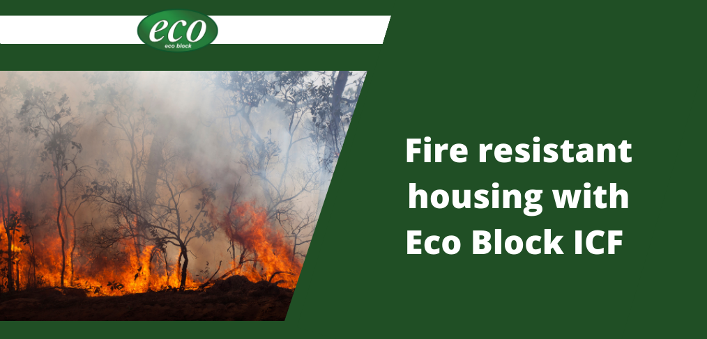 Fire resistant housing with Eco Block ICF Fire Resistant housing with Eco Block ICF