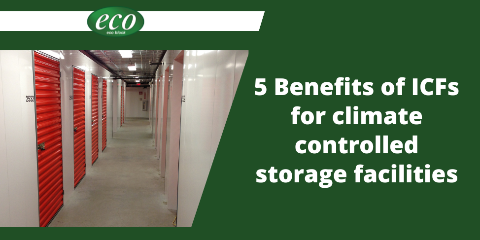 5 Benefits of ICFs for climate controlled storage facilities 5-Benefits-of-ICFs-for-climate-controlled-storage-facilities