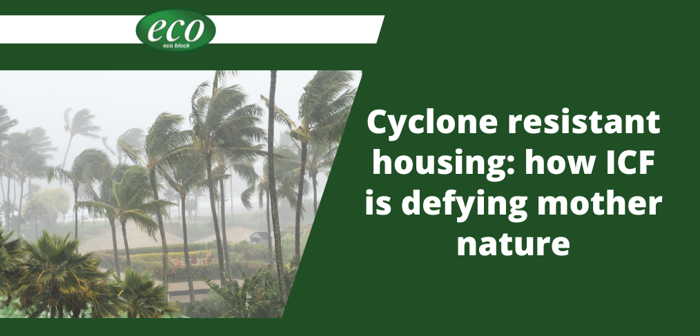 Cyclone resistant housing how ICF is defying mother nature Cyclone-resistant-housing-how-ICF-is-defying-mother-nature