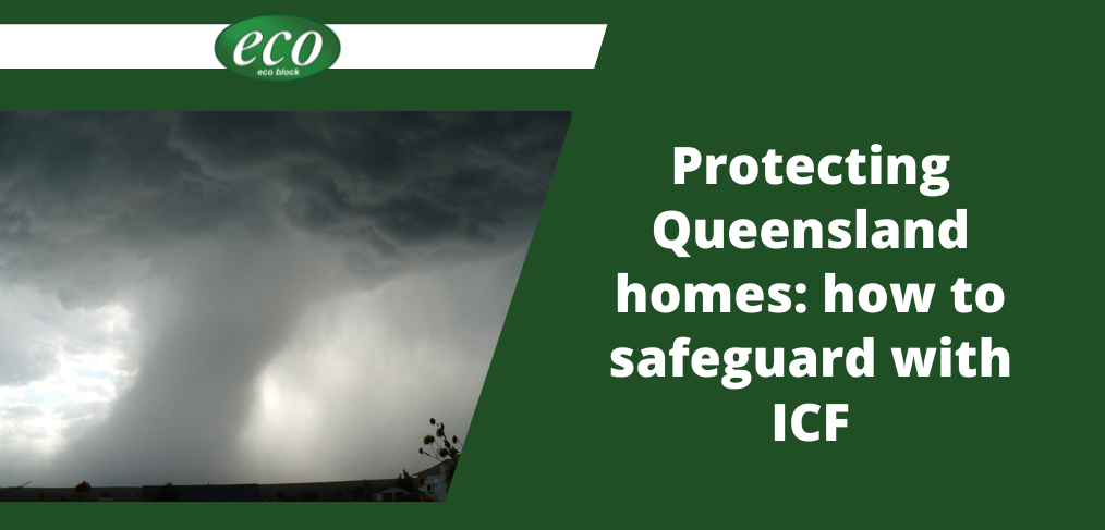 Protecting Queensland homes how to safeguard with ICF Protecting-Queensland-homes-how-to-safeguard-with-ICF