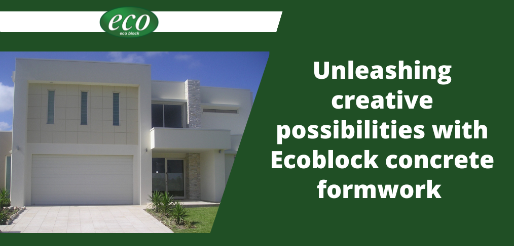 Unleashing creative possibilities with Ecoblock concrete formwork