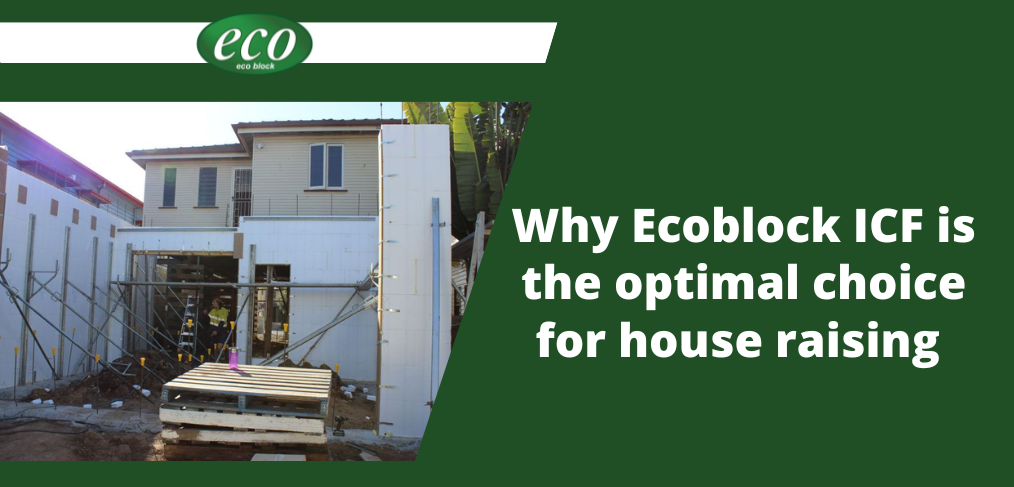 House Raising in Brisbane Why Ecoblock ICF is the Optimal Choice for Builders and Architects House-Raising-in-Brisbane-Why-Ecoblock-ICF-is-the-Optimal-Choice-for-Builders-and-Architects