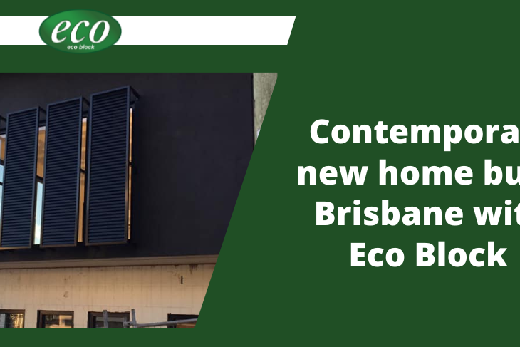 New-home-build-Brisbane-a-contemporary-Eco-Block-project-in-Hamilton